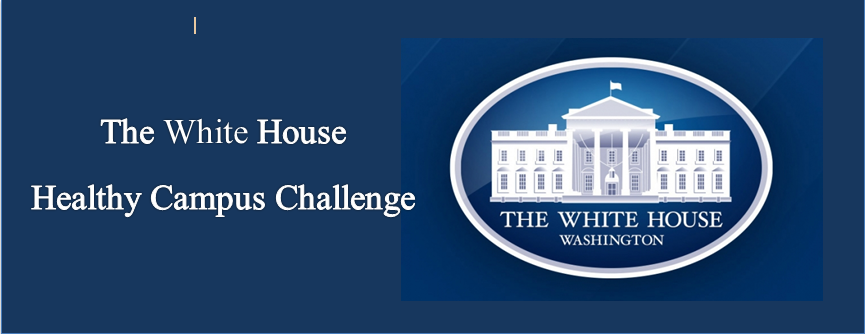 The 2016 White House Healthy Campus Challenge